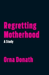 Read more about the article Regretting Motherhood by Orna Donath: <span style='color:#797D7F'>Book summary & review</span>