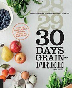 Read more about the article 30 Days Grain-Free by Cara Comini: <span style='color:#797D7F'>Cookbook review</span>